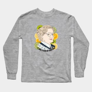 Mrs Doubtfire Run By Fruiting Long Sleeve T-Shirt